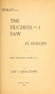 Cover of: What the Duchess and I saw in Europe by Lou J. Beauchamp