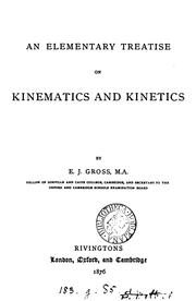 Cover of: An elementary treatise on kinematics and kinetics by Edward John Gross