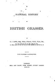 Cover of: A Natural History of British Grasses by Edward Joseph Lowe, Edward Joseph Lowe