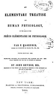 Cover of: An Elementary treatise on human physiology | FranГ§ois Magendie