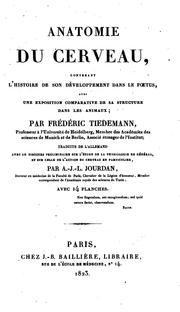 Cover of: Anatomie du cerveau: contenant l'histoire de son developpement dan le foetus : avec une ... by Friedrich Tiedemann