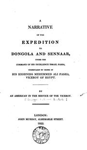 Cover of: A Narrative of the Expedition to Dongola and Sennaar: Under the Command of His Excellence Ismael ...
