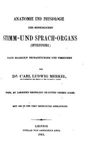 Cover of: Anatomie und Physiologie des menschlichen Stimm- und sprach-organs ... by Carl Ludwig Merkel
