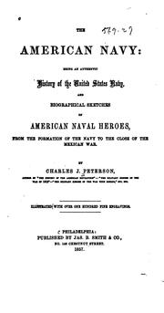 Cover of: The American Navy : Being an Authentic History of the United States Navy: And Biographical ... by Charles Jacobs Peterson