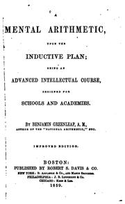 Cover of: A Mental Arithmetic Upon the Inductive Plan: Being an Advanced Intellectual Course, Designed for ... by Benjamin Greenleaf