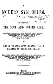 Cover of: A Modern Symposium: Subjects: the Soul and Future Life by Frederic Harrison