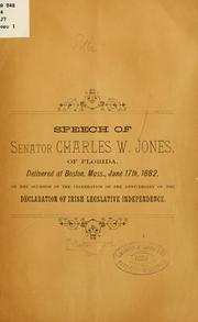 Cover of: Speech of Senator Charles W. Jones, of Florida, delivered at Boston, Mass. by Charles William Jones