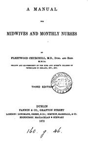 Cover of: A manual for midwifes and monthly nurses [by F. Churchill]. By F. Churchill | Churchill, Fleetwood