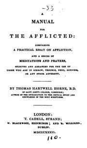 Cover of: A manual for the afflicted: Comprising a Practical Essay on Affliction, and a Series of ... by Thomas Hartwell Horne