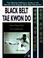 Cover of: Black Belt Tae Kwon Do