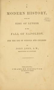 Cover of: A modern history, from the time of Luther to the fall of Napoleon. by Lord, John, Lord, John