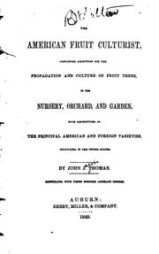 Cover of: The American Fruit Culturist, Containing Directions for the Propagation and Culture of Fruit ...