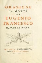 Cover of: Orazione in morte di Eugenio Francesco, principe di Savoja.