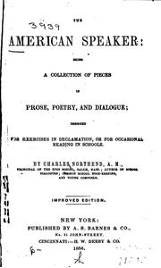 Cover of: The American Speaker: Being a Collection of Pieces in Prose, Poetry, and Dialogue: Designed for ...