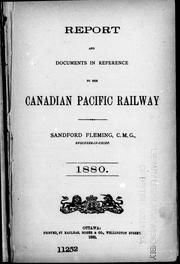 Report and documents in reference to the Canadian Pacific Railway by Canada. Dept. of Railways and Canals.