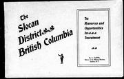 Cover of: The Slocan district, British Columbia: its resources and opportunities for investment