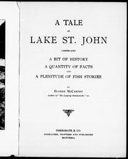 Cover of: A tale of Lake St. John: comprising a bit of history, a quantity of facts and a plenitude of fish stories