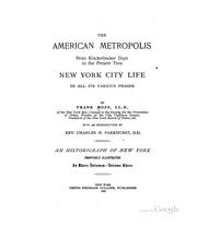Cover of: The American metropolis, from Knickerbocker days to the present time;: From Knickerbocker Days ...