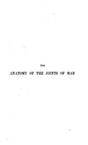 Cover of: The anatomy of the joints of man by Henry Morris, Henry Morris