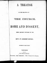 Cover of: A treatise on the relations of the Church, Rome, and dissent by W. Herbert Smythe