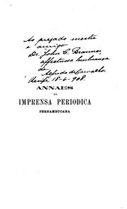 Cover of: Annales da imprensa periodica pernambucana de 1821-1908: dados historicos e bibliographicos ...