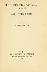 Cover of: The flower of old Japan by Alfred Noyes