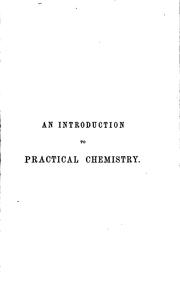 Cover of: An Introduction to Pracical Chemistry: Including Analysis | John Eddowes Bowman