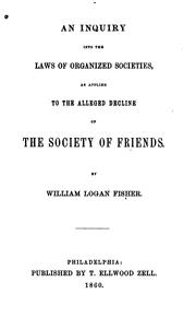 Cover of: An Inquiry Into the Laws of Organized Societies as Applied to the Alleged Decline of the Society ...