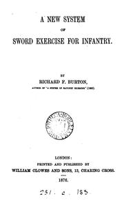 Cover of: A new system of sword exercise for infantry by Richard Francis Burton