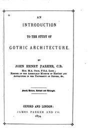 Cover of: An Introduction to the Study of Gothic Architecture by John Henry Parker