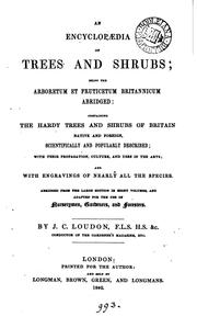 Cover of: An encyclopædia of trees and shrubs; being the Arboretum et fruticetum Britannicum abridged