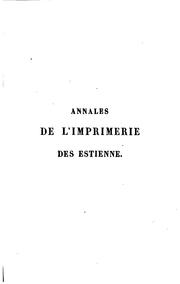 Cover of: Annales de l'imprimerie des Estienne: ou, Histoire de la famille des ... by Antoine Augustin Renouard