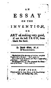 An Essay on the Invention, Or Art of Making Very Good, If Not the Best Iron, from Black Sea Sand by Jared Eliot