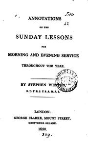 Cover of: Annotations on the Sunday lessons for morning and evening service throughout the year | Stephen Weston