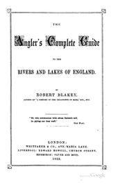 Cover of: The angler's complete guide to the rivers and lakes of England