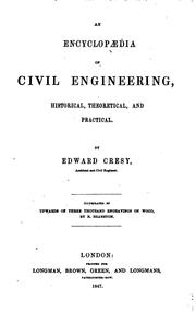 Cover of: An Encyclopædia of Civil Engineering, Historical, Theoretical, and Practical by Edward Cresy