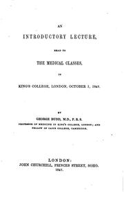 Cover of: An introductory lecture read to the medical classes, in King's college, London by George Budd