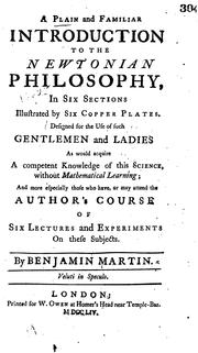 Cover of: A Plain and Familiar Introduction to the Newtonian Philosophy: In Six Sections Illustrated by ...