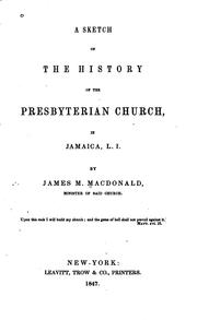 Cover of: A Sketch of the History of the Presbyterian Church, in Jamaica, L.I. by James Madison MacDonald