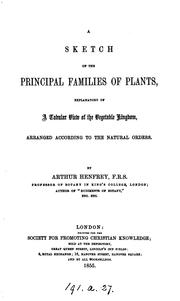 Cover of: A sketch of the principal families of plants, explanatory of A tabular view of the vegetable ...