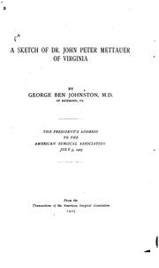 Cover of: A Sketch of Dr. John Peter Mettauer of Virginia: The President's Address to the American ... by George Ben Johnston