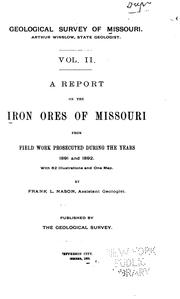 Cover of: A Report on the Iron Ores of Missouri: From Field Work Prosecuted During the Years 1891 and 1892 by Frank Lewis Nason