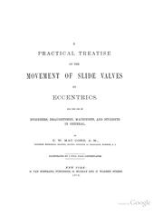 Cover of: A Practical Treatise on the Movement of Slide Valves by Eccentrics: For the Use of Engineers ... by Charles William MacCord