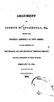 Cover of: Argument of Joseph R. Ingersoll, Esq., Before the General Assembly of New Jersey, on the ...