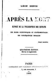 Cover of: Après la mort: révélation des mystères d'outre-tombe. Solution scientifique ...