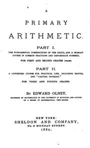 Cover of: A Primary Arithmetic: Part I ... for First and Second Grades (years). Part II ... for Third and ... by Edward Olney