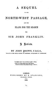 Cover of: A Sequel to The North-west Passage, and the Plans for the Search for Sir John Franklin: A Review