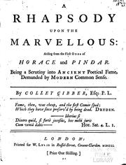 Cover of: A Rhapsody Upon the Marvellous: Arising from the First Odes of Horace and Pindar. Being a ... by Colley Cibber