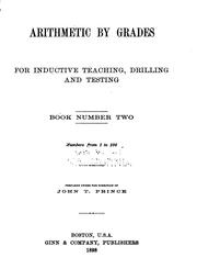 Cover of: Arithmetic by grades for inductive teaching, drilling and testing by John Tilden Prince, John Tilden Prince