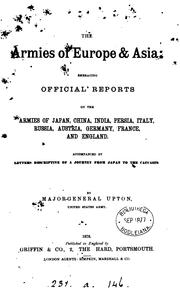 Cover of: The armies of Europe & Asia: Embracing Official Reports on the Armies of Japan, China, India ...